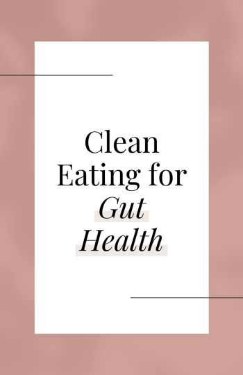 Clean Eating for Gut Health